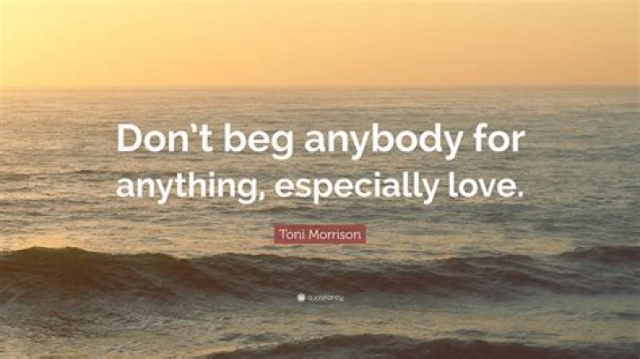 Discover The Profound Wisdom Behind "Don't Beg For Love" Quotes