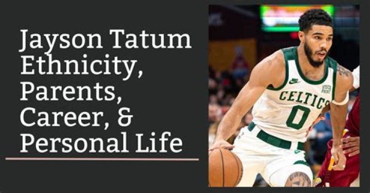 Jayson Tatum Ethnicity, Nationality, Race, Family, Body measurements, career